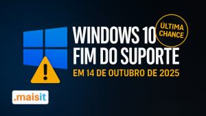 Alerta sobre o fim do suporte ao Windows 10 em 14 de outubro de 2025 com logo da Mais IT e aviso de última chance